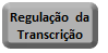 Regulacao da Transcricao